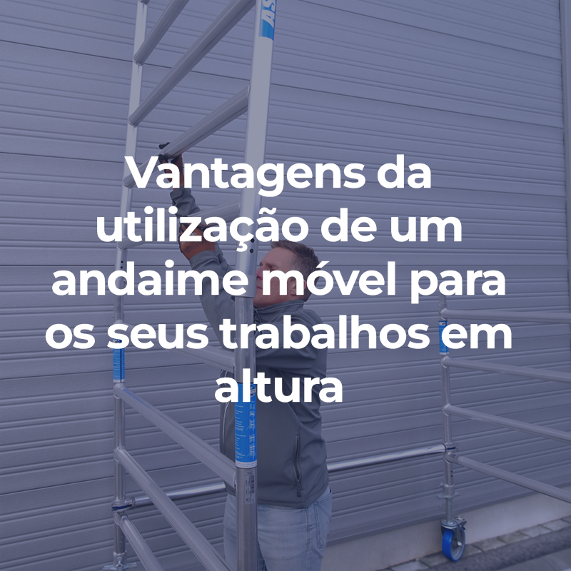 Vantagens da utilização de um andaime móvel para os seus trabalhos em altura