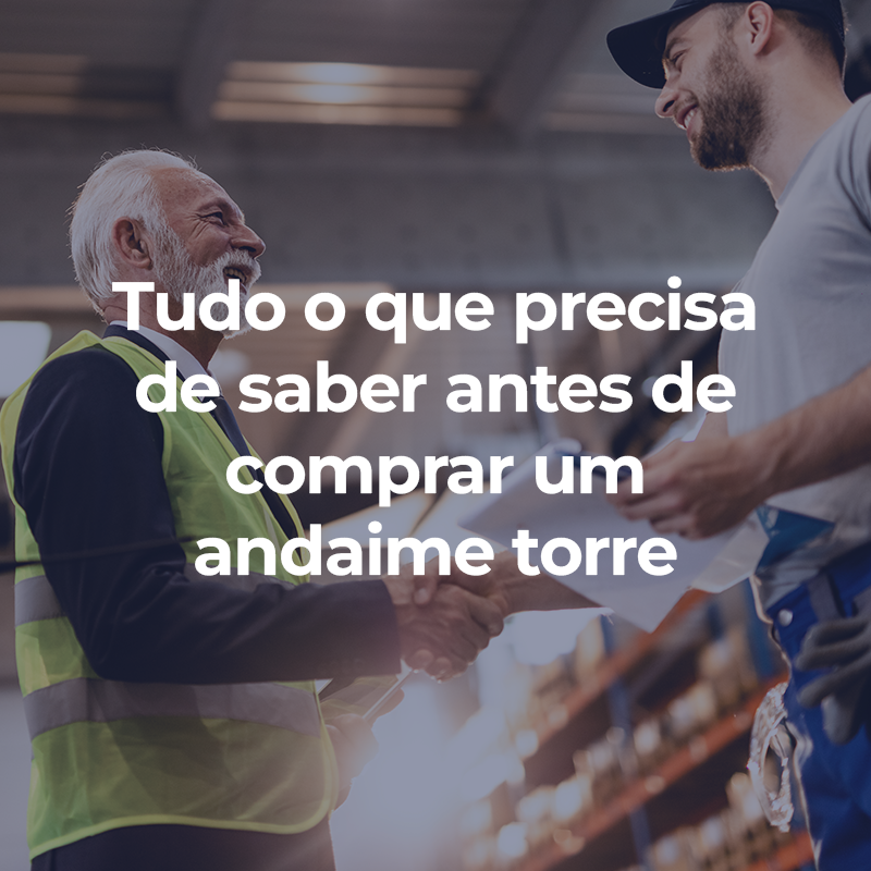Tudo o que precisa de saber antes de comprar um andaime torre